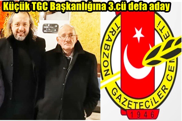 Küçük TGC Başkanlığına 3.cü defa aday